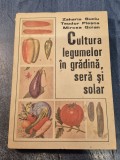 Cultura legumelor in gradina sera si solar Zaharia Suciu