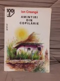 AMINTIRI DIN COPILARIE-ION CREANGA EDITURA GRAMAR 100+1 CAPODOPERE ALE ROMANULUI ROMANESC