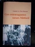 Ces extravagantes soeurs Mitford- Annick Le Floc`hmoan