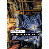 Az &aacute;lomlehallgat&oacute; - Ol&aacute;h G&aacute;bor