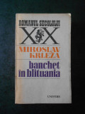 Miroslav Krleza - Banchet in Blituania