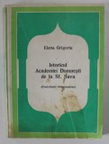 ISTORICUL ACADEMIEI DOMNESTI DE LA SF SAVA ( CONTRIBUTII DOCUMENTARE ) de ELENA GRIGORIU , 1978 * COPERTA UZATA