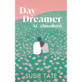 Daydreamer - Az &aacute;lmodoz&oacute; - (K&uuml;l&ouml;nleges kiad&aacute;s) - Susie Tate