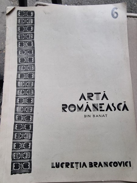Arta Romaneasca din Banat - Lucretia Brancovici vol.6/1930