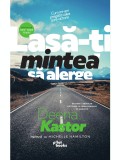 Lasă-ți mintea să alerge. Cum mi-am pregatit calea spre victorie &ndash; Deena Kastor, Michelle Hamilton