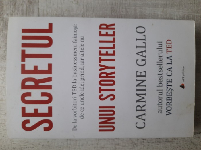 Carmine Gallo - Secretul unui storyteller