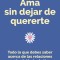 AMA Sin Dejar de Quererte / Love Without Stop Loving Yourself