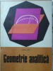 Geometrie Analitica - Alexandru Myller, 1972, Didactica si Pedagogica, Matematica, 190 pagini