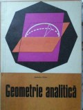Geometrie Analitica - Alexandru Myller, 1972, Didactica si Pedagogica, Matematica, 190 pagini
