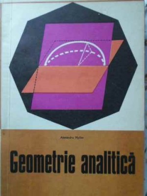 GEOMETRIE ANALITICA-ALEXANDRU MYLLER foto