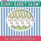 The Bunny Rabbit Show!