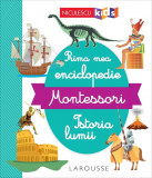 Prima mea enciclopedie Montessori Istoria lumii