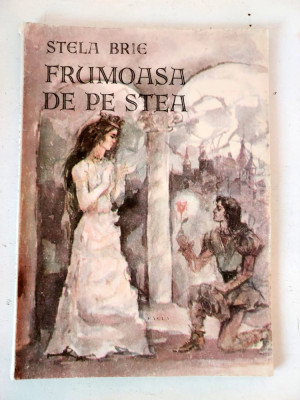 FRUMOASA DE PE STEA DE STELA BRIE, EDITURA FACLA 1987, Ilustratii VASILE PINTEA foto