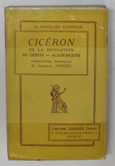 CICERON, DE LA DIVINATION DU DESTIN-ACADEMIQUES par CHARLES APPUHN *COPERTA REFACUTA CU SCOCI foto