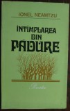 Cumpara ieftin IONEL NEAMTZU - INTAMPLAREA DIN PADURE (POVESTIRI) [1977, pref. NAE ANTONESCU]