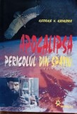 Apocalipsa Pericolul din spatiu George V. Grigore