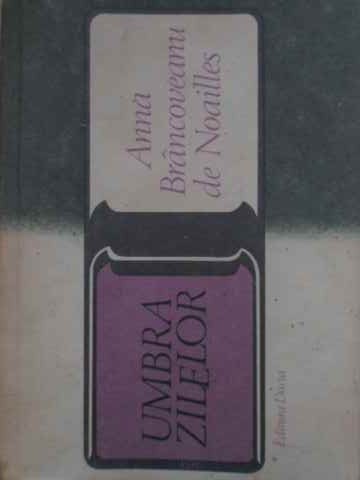 UMBRA ZILELOR-ANNA BRANCOVEANU DE NOAILLES-225585