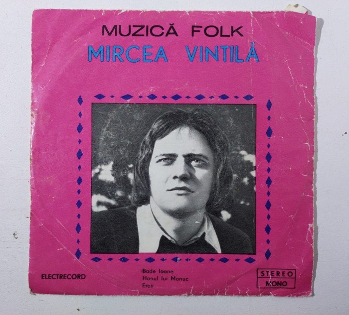 MIRCEA VINTILA - Disc vinil, MUZICA FOLK: BADE IOANE, HANUL LUI MANUC, EROII