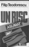 Filip Teodorescu - Un risc asumat. Timisoara Decembrie 1989, 1992