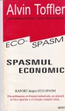 Alvin Toffler - Eco-Spasm: Spasmul economic. Din prabusirea civilizatiei