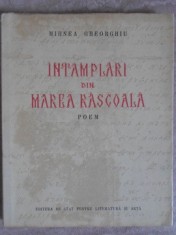 INTAMPLARI DIN MAREA RASCOALA. POEM-MIHNEA GHEORGHIU-235686