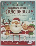 NUMARATOAREA INVERSA A CRACIUNULUI , CONTINE 20 CARTONASE POP - OUT ! de STELLA CALDWELL , ilustratii de LEWIS CHONG , 2019