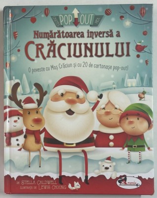 NUMARATOAREA INVERSA A CRACIUNULUI , CONTINE 20 CARTONASE POP - OUT ! de STELLA CALDWELL , ilustratii de LEWIS CHONG , 2019 foto