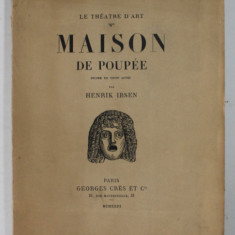 MAISON DE POUPEE , DRAME EN TROIS ACTES par HENRIK IBSEN , 1923, EXEMPLAR NUMEROTAT 1134