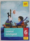 CAIETUL INTELIGENT : LITERATURA , LIMBA ROMANA , COMUNICARE , CLASA A - 6 -A, SEMESTRUL II , de FLORIN IONITA ...LENUTA SFIRLEA , 2017