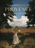 An American in Provence: Art, Life and Photography