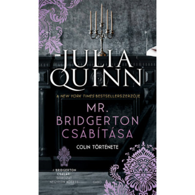 Mr. Bridgerton cs&amp;aacute;b&amp;iacute;t&amp;aacute;sa - Colin t&amp;ouml;rt&amp;eacute;nete - A Bridgerton csal&amp;aacute;d 4. - Julia Quinn foto