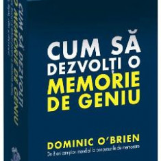Cum sa dezvolti o memorie de geniu - Dominic O'Brien