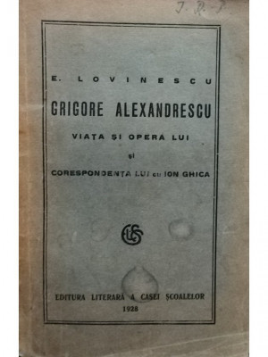 E. Lovinescu - Grigore Alexandrescu - Viata si opera lui (editia 1928) foto