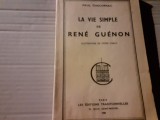 LA VIE SIMPLE DE RENE GUENON - PAUL CHACORNAC , LES EDITIONS TRADITIONNELES 1958