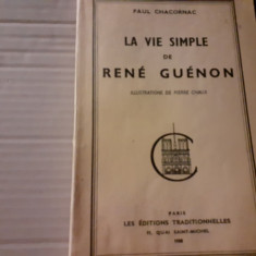 LA VIE SIMPLE DE RENE GUENON - PAUL CHACORNAC , LES EDITIONS TRADITIONNELES 1958