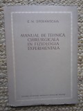 MANUAL DE TEHNICA CHIRURGICALA IN FIZIOLOGIA EXPERIMENTALA-E.N. SPERANSCAIA
