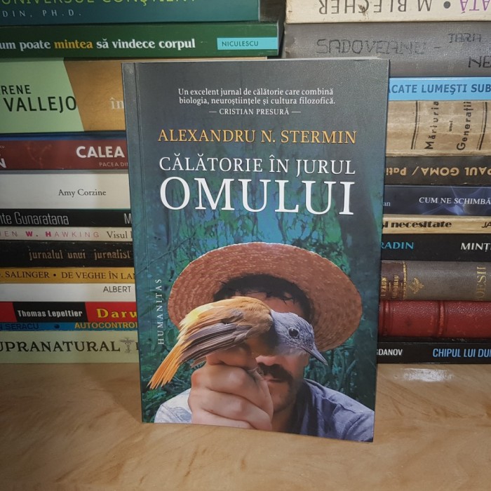 ALEXANDRU N. STERMIN - CALATORIE IN JURUL OMULUI , HUMANITAS , 2021 *