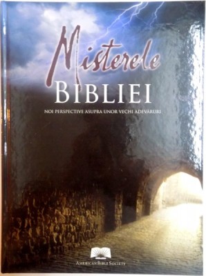 MISTERELE BIBLIEI . NOI PERSPECTIVE ASUPRA UNOR VECHI ADEVARURI , 2009 foto