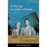 A h&aacute;z egy szerelmi vallom&aacute;s - Heikki Aalto-Alamen