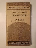 Charles S. Peirce - Semnificație și acțiune