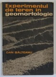 EXPERIMENTUL DE TEREN IN GEOMORFOLOGIE de DAN BALTEANU , 1983