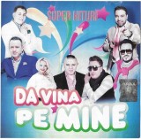 Various - Da Vina Pe Mine, CD