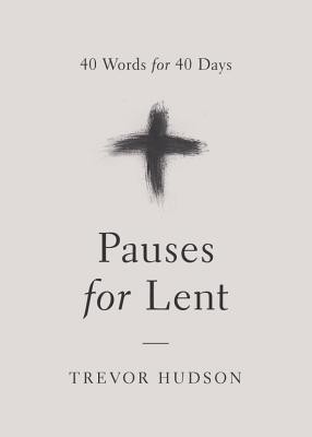 Pauses for Lent: 40 Words for 40 Days foto