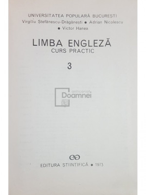 Virgiliu Stefanescu Draganesti - Limba engleza, curs practic, vol. 3 (editia 1973) foto