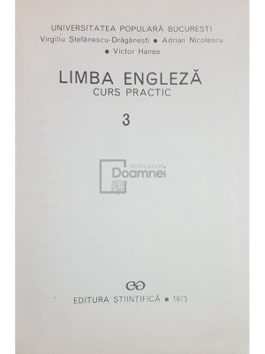 Virgiliu Stefanescu Draganesti - Limba engleza, curs practic, vol. 3 (Editia: 1973) foto