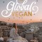 The Global Vegan: More Than 100 Plant-Based Recipes from Around the World