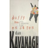Dan Kavanagh - Duffy sau os de ros (Editia: 2005)