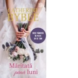 Maritata pana luni - Catherine Bybee