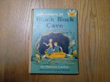 ADVENTURE AT BLACK ROCK CAVE - Patricia Lauber - Leonard Shortall (ilustratii)