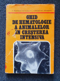 GHID DE HEMATOLOGIE A ANIMALELOR IN CRESTEREA INTENSIVA - Manolescu, Barza